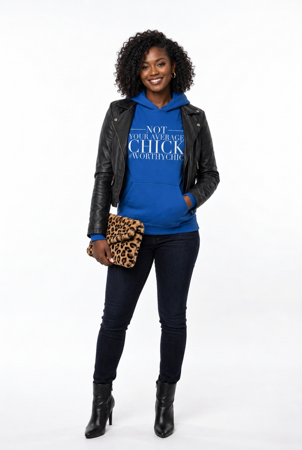 NOT Average - Classic Worthy Chic Hoodie