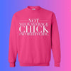 NOT YOUR AVERAGE CHICK- Traditional Sweatshirt