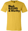 Black Blessed & Worthy -Unisex T-shirt