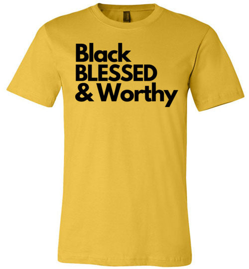 Black Blessed & Worthy -Unisex T-shirt