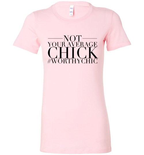 Not Your Average Chic - Worthy Chic