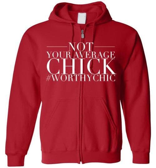NOT YOUR AVERAGE CHICK ZIP-UP HOODIE - Zip-Up Hoodie - Worthy Chic