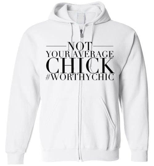 ZIP-UP CHICK! - Worthy Chic Ladies Zip Up Hoodie - Worthy Chic