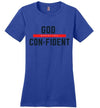 God Confident - Fitted T- shirt - Worthy Chic