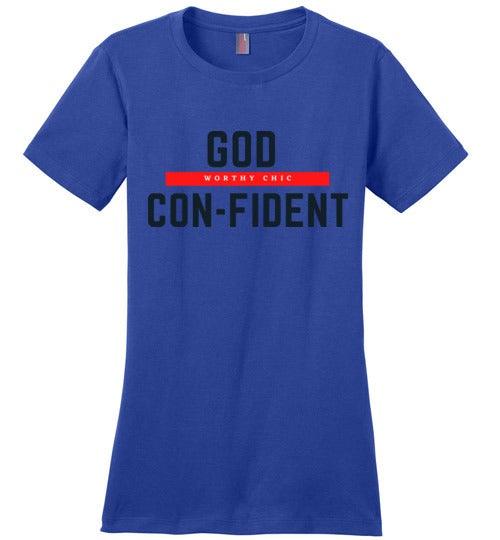God Confident - Fitted T- shirt - Worthy Chic