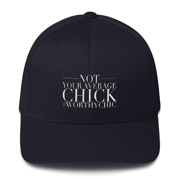 NOT YOUR AVERAGE CHICK! - Ladies Signature Cap - Worthy Chic