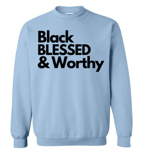 Black Blessed & Worthy - Sweatshirt