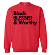 Black Blessed & Worthy - Sweatshirt