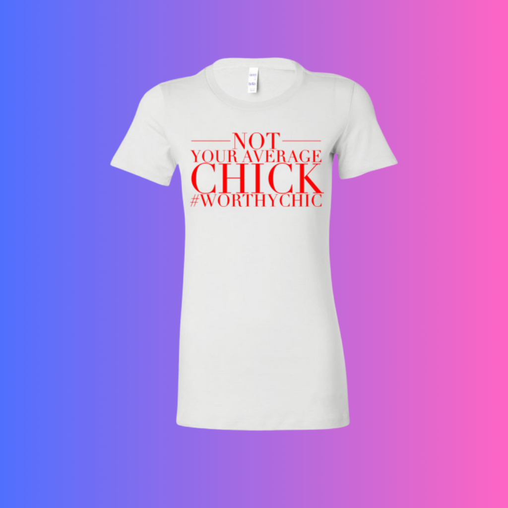Not Your Average Chick - Traditional Tee
