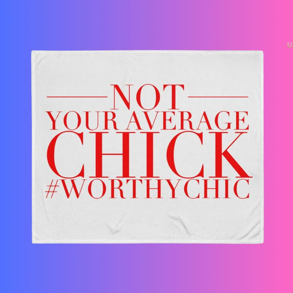 NOT YOUR AVERAGE CHICK - Throw Blanket