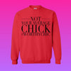 NOT YOUR AVERAGE CHICK- Traditional Sweatshirt