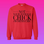 NOT YOUR AVERAGE CHICK  - Traditional Sweatshirt