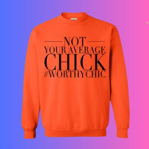 NOT YOUR AVERAGE CHICK  - Traditional Sweatshirt