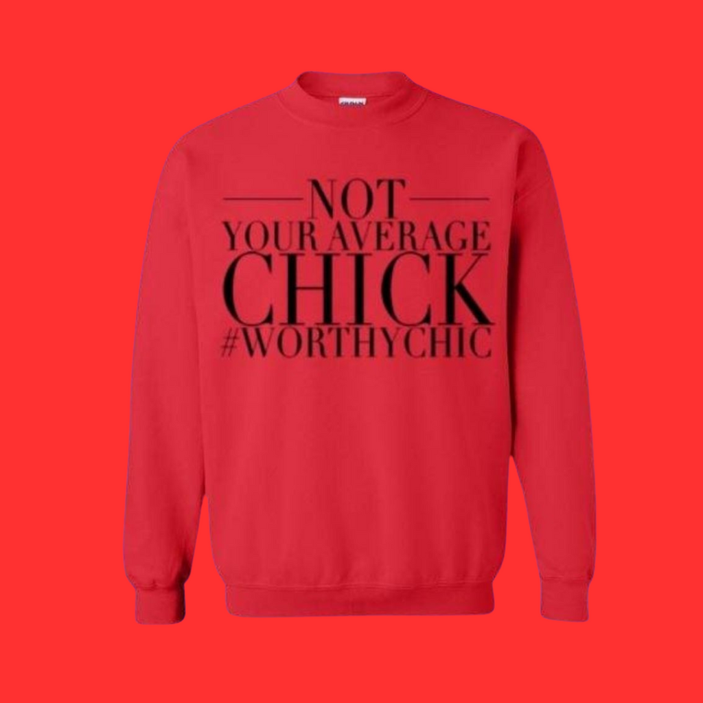 NOT YOUR AVERAGE CHICK  - Traditional Sweatshirt