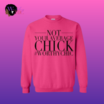 NOT YOUR AVERAGE CHICK  - Traditional Sweatshirt