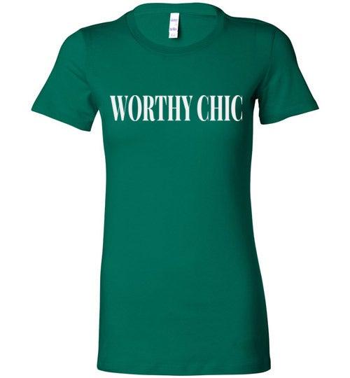 Worthy Chic - Worthy Chic Ladies Fitted Tee - Worthy Chic
