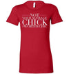 NOT YOUR AVERAGE CHICK! - Worthy Chic Ladies Fitted Tee -SALE! - Worthy Chic