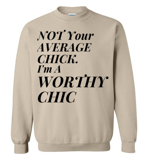 Not Your Average Chick -Women's Sweatshirt