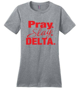 Pray Slay DELTA -  Tee - Worthy Chic