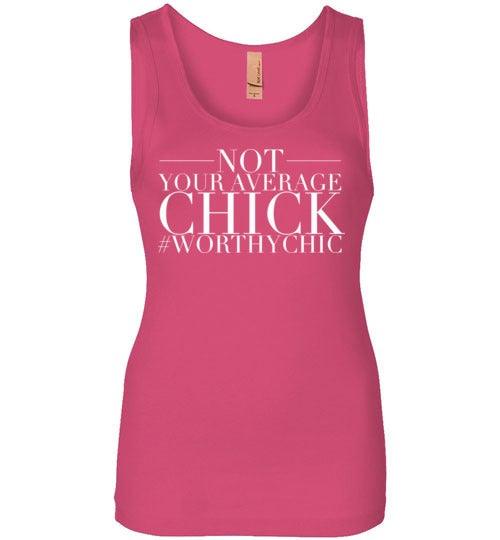 NOT YOUR AVERAGE - Women Soft Tank - Worthy Chic