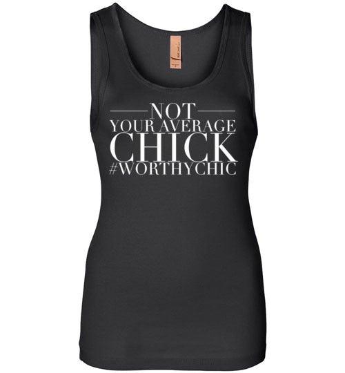 NOT YOUR AVERAGE - Women Soft Tank - Worthy Chic