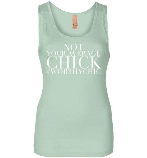 NOT YOUR AVERAGE - Women Soft Tank - Worthy Chic