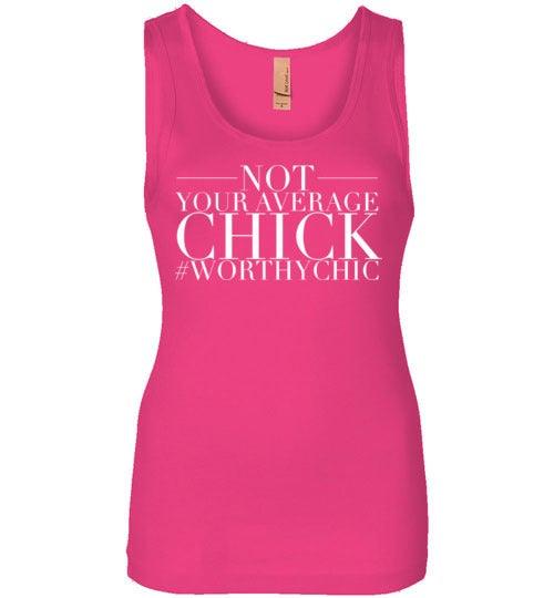 NOT YOUR AVERAGE - Women Soft Tank - Worthy Chic