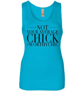 NOT YOUR AVERAGE - Women Soft Tank - Worthy Chic