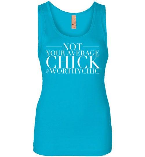 NOT YOUR AVERAGE - Women Soft Tank - Worthy Chic