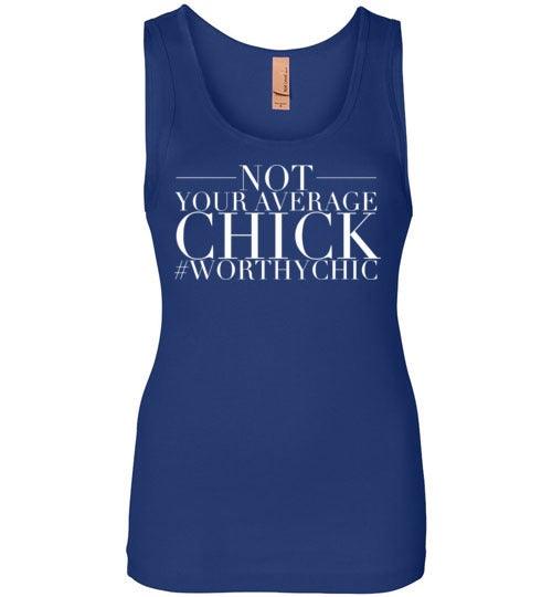 NOT YOUR AVERAGE - Women Soft Tank - Worthy Chic