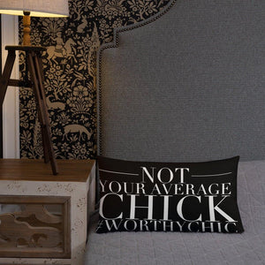 Not Your Average Chick -Premium Pillow - Worthy Chic
