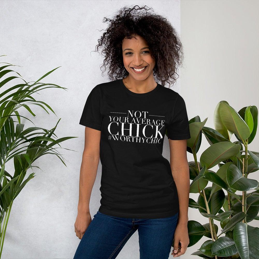 Not Your Average - Women Short-Sleeve T-Shirt! - Worthy Chic