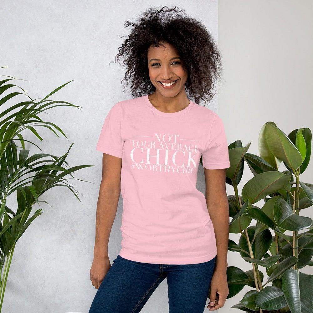 Not Your Average - Women Short-Sleeve T-Shirt! - Worthy Chic