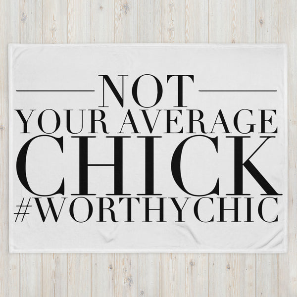 NOT YOUR AVERAGE CHICK-Throw Blanket